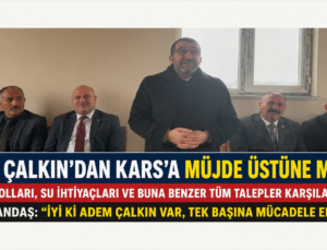 Kars’ta Hizmet Seferberliği: Adem Çalkın’dan Köy Yolu ve Su İhtiyaçlarına Müjdeli Haber