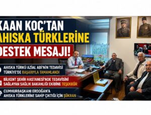 AK PARTİLİ VEKİL KAAN KOÇ’TAN AHISKA TÜRKLERİNE DESTEK MESAJI