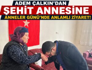 AK Parti Kars Milletvekili Adem Çalkın’dan Anneler Günü’nde Şehit Ailesine Vefa Ziyareti