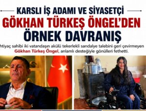 Karslı İş İnsanı ve Siyasetçi Gökhan Türkeş Öngel’den Takdir Toplayan Örnek Davranış