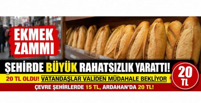 Ardahan’da Ekmek Zammı Tepki Çekti: Vatandaşlar Valilikten Müdahale Bekliyor