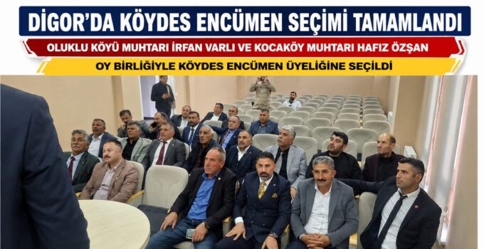DİGOR’DA KÖYDES ENCÜMEN SEÇİMİ TAMAMLANDI
