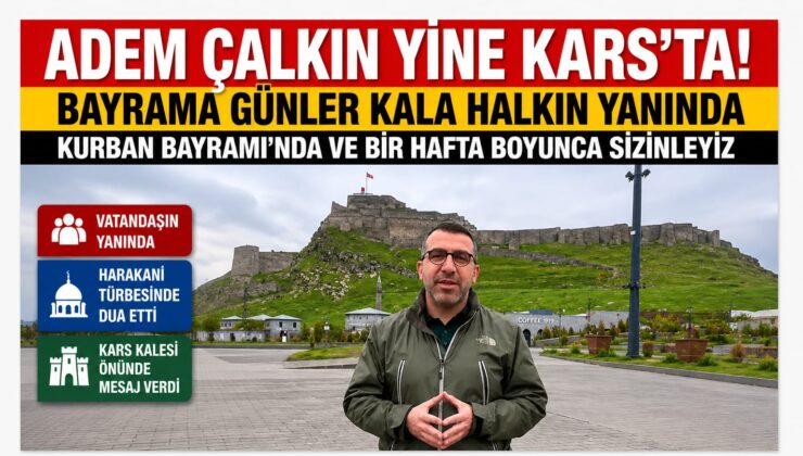 Bayrama Günler Kala Adem Çalkın Yine Kars Halkının Yanında! “Kurban Bayramı’nda da Sizlerle Olacağız”