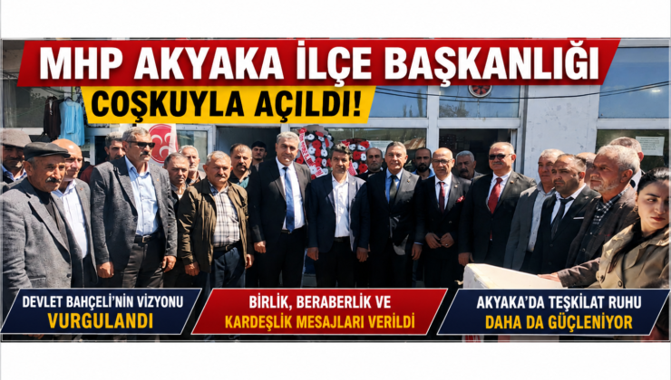 MHP Akyaka İlçe Başkanlığı Coşkulu Bir Katılımla Açıldı