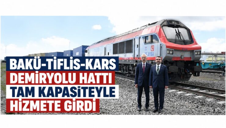 Bakü-Tiflis-Kars Demiryolu Hattı Tam Kapasiteyle Hizmete Girdi: Adem Çalkın Açılış Törenine Katıldı