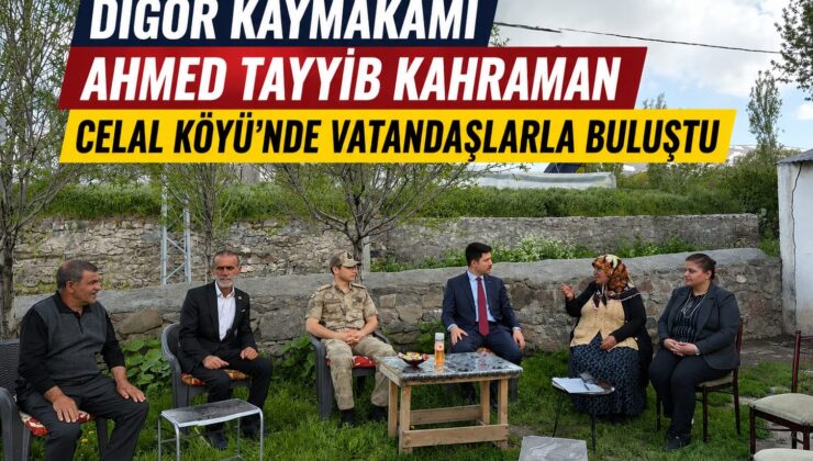 Digor Kaymakamı Ahmed Tayyib Kahraman Celal Köyü’nde Vatandaşlarla Bir Araya Geldi