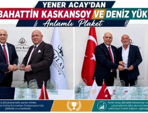 Yener Acay’dan Bahattin Kaskansoy ve Deniz Yük’e Anlamlı Plaket