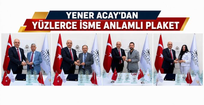 Yener Acay’dan Yüzlerce İsme Anlamlı Plaket