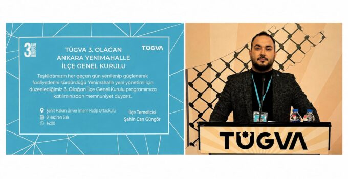 TÜGVA Yenimahalle’de 3. Olağan İlçe Genel Kurulu Heyecanı