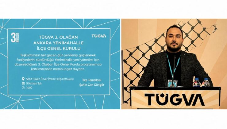 TÜGVA Yenimahalle’de 3. Olağan İlçe Genel Kurulu Heyecanı