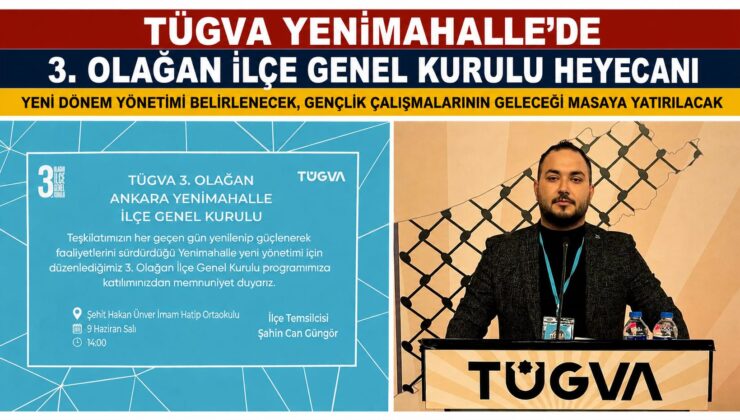 TÜGVA Yenimahalle’de 3. Olağan İlçe Genel Kurulu Heyecanı