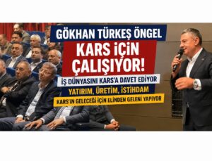 Gökhan Türkeş Öngel’den Kars’a Yatırım Hamlesi