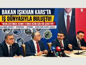 Bakan Işıkhan Karslı İş Dünyasıyla Buluştu! Adem Çalkın: “Memleketimize Hizmet Etmek Bizim İçin Bir Şereftir”