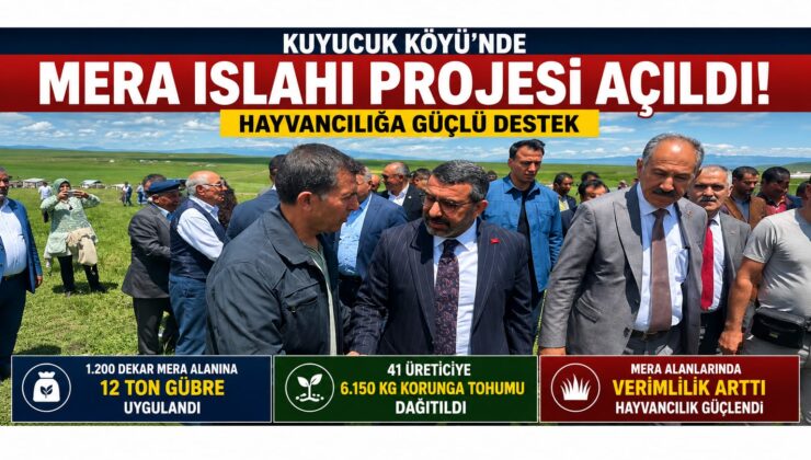 Kars’ta Hayvancılığa Güçlü Destek! Kuyucuk Köyü’nde Mera Islahı Projesi Hayata Geçirildi