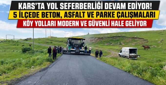 Kars’ta Yol Seferberliği Aralıksız Sürüyor! İl Özel İdaresi’nden Kırsala Dev Ulaşım Hamlesi