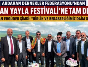 Ardahan Dernekler Federasyonu’ndan Hoçvan Yayla Festivali’ne Tam Destek