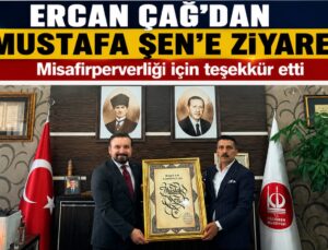 Ercan Çağ’dan Keçiören Belediye Başkan Yardımcısı Mustafa Şen’e Hayırlı Olsun Ziyareti