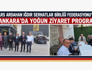 Kars Ardahan Iğdır Serhatlar Birliği Federasyonu’ndan Ankara’da Yoğun Ziyaret Trafiği