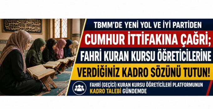 TBMM’de Fahri Kur’an Kursu Öğreticileri İçin Ortak Çağrı: “Verilen Kadro Sözleri Tutulsun”