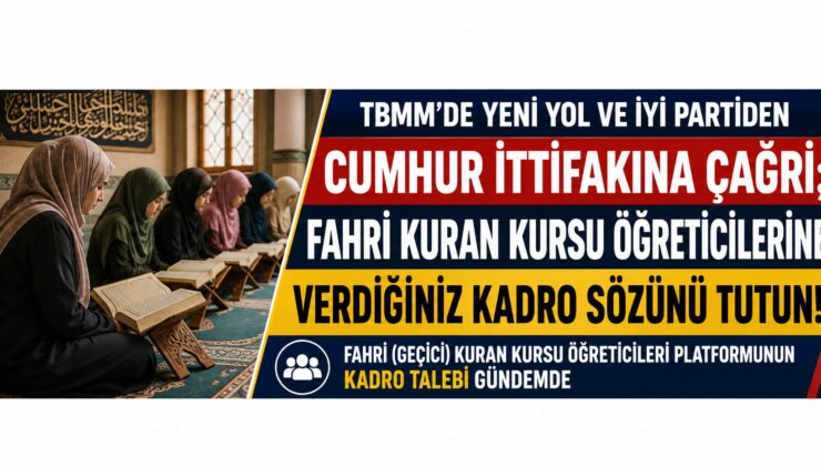TBMM’de Fahri Kur’an Kursu Öğreticileri İçin Ortak Çağrı: “Verilen Kadro Sözleri Tutulsun”