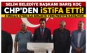 SON DAKİKA | Selim Belediye Başkanı Barış Koç CHP’den İstifa Etti