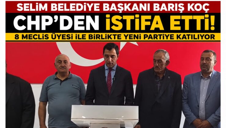 SON DAKİKA | Selim Belediye Başkanı Barış Koç CHP’den İstifa Etti