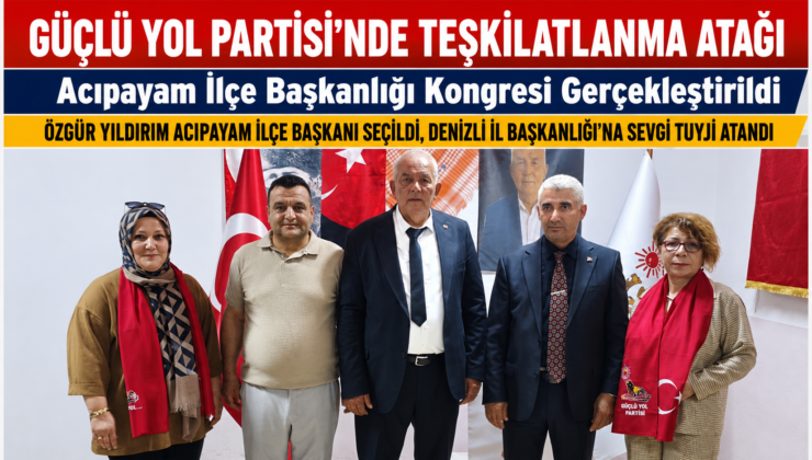 Güçlü Yol Partisi Acıpayam İlçe Başkanlığı Kongresi Tamamlandı: Özgür Yıldırım İlçe Başkanı Seçildi