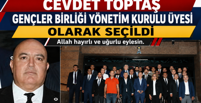 Cevdet Toptaş, Gençlerbirliği Yönetim Kurulu Üyeliğine Seçildi