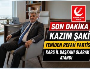 #SonDakika: Kazım Şaki, Yeniden Refah Partisi Kars İl Başkanı Olarak Atandı