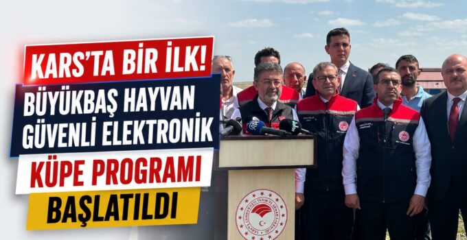 Adem Çalkın’ın Katılımıyla Kars’ta Bir İlk: Büyükbaş Hayvan Güvenli Elektronik Küpe Programı Başlatıldıu
