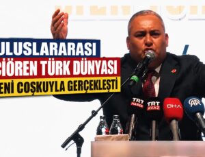 KEÇİÖREN’DE TÜRK DÜNYASI RÜZGÂRI: 3. ULUSLARARASI ŞÖLENE MUHTEŞEM KATILIM
