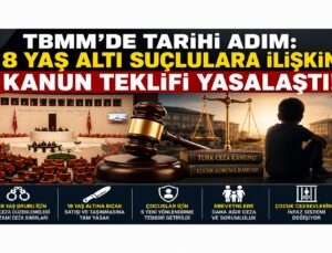 TBMM’den Çocuk Suçlarına Yönelik Yeni Düzenleme: 18 Yaş Altında Ceza Sistemi Değişiyor