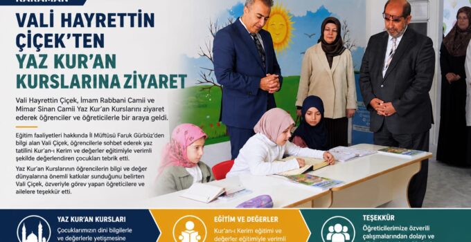 KARAMAN VALİSİ HAYRETTİN ÇİÇEK’TEN YAZ KUR’AN KURSLARINA ZİYARET