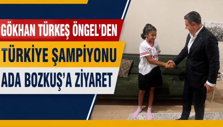 Gökhan Türkeş Öngel’den Türkiye Şampiyonu Ada Bozkuş’a Anlamlı Ziyaret