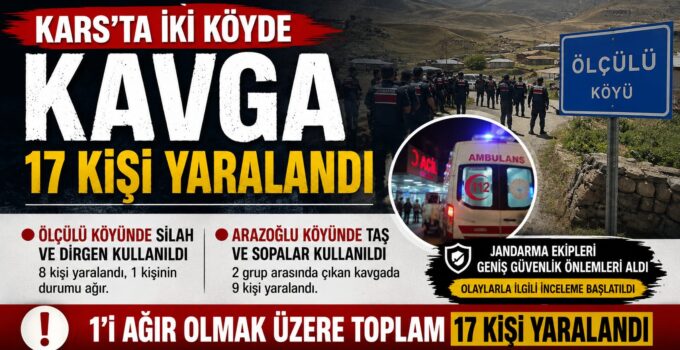Kars’ta İki Köyde Kavga: 1’i Ağır 17 Kişi Yaralandı