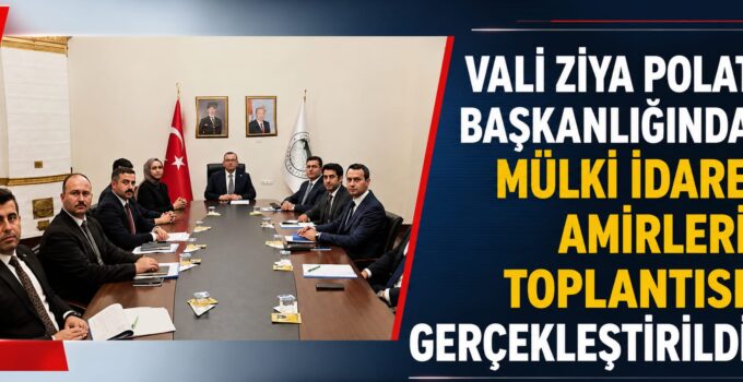 KARS’TA İLÇELERİN GÜNDEMİ MASAYA YATIRILDI: VALİ POLAT KAYMAKAMLARLA BULUŞTU