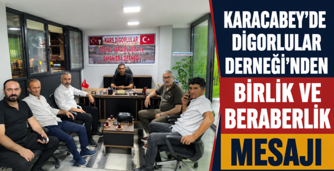 Karacabey’de Kars Digorlular Derneği’nde Birlik ve Beraberlik Buluşması
