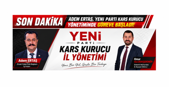 ESKİ KARS ZİRAAT ODASI BAŞKANI ADEM ERTAŞ, YENİ PARTİ KARS KURUCU YÖNETİMİNDE